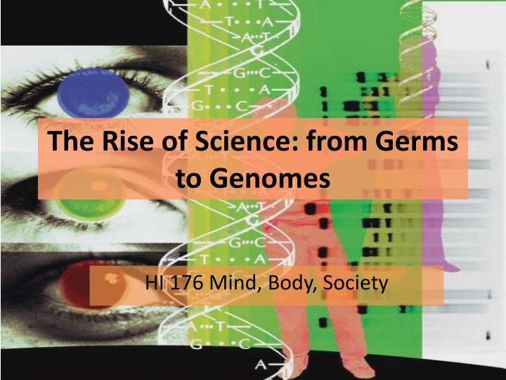 The Rise of Science: From Germs to Genomes