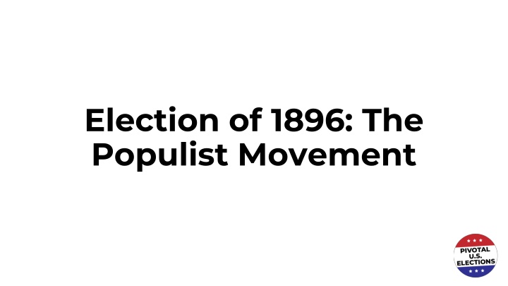The Populist Movement of 1896 and Its Impact on US Society