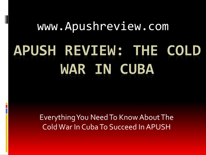 Cold War in Cuba: Essential Insights for APUSH Success
