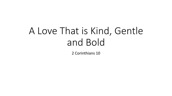 Kind, Gentle, Bold: Embracing Love and Christian Principles