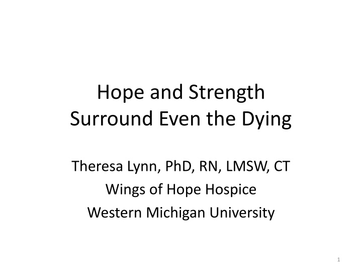 Hope and Strength  Surround Even the Dying