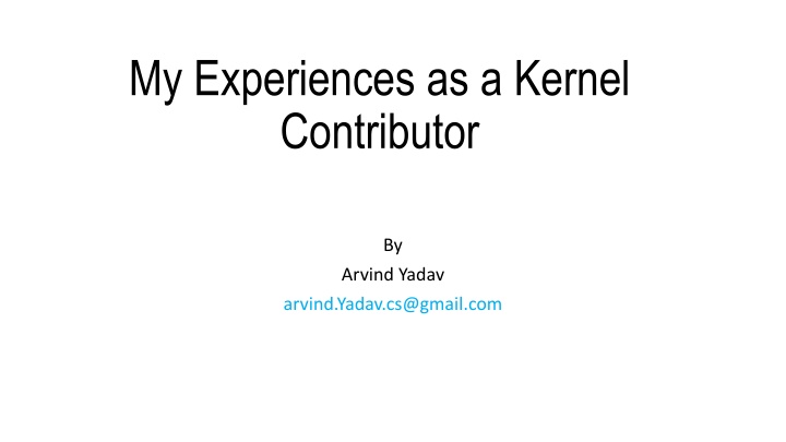 My Experiences as a Kernel Contributor by Arvind Yadav