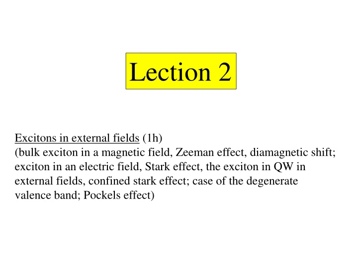 Excitons in External Fields: Bulk Exciton in Magnetic & Electric Fields