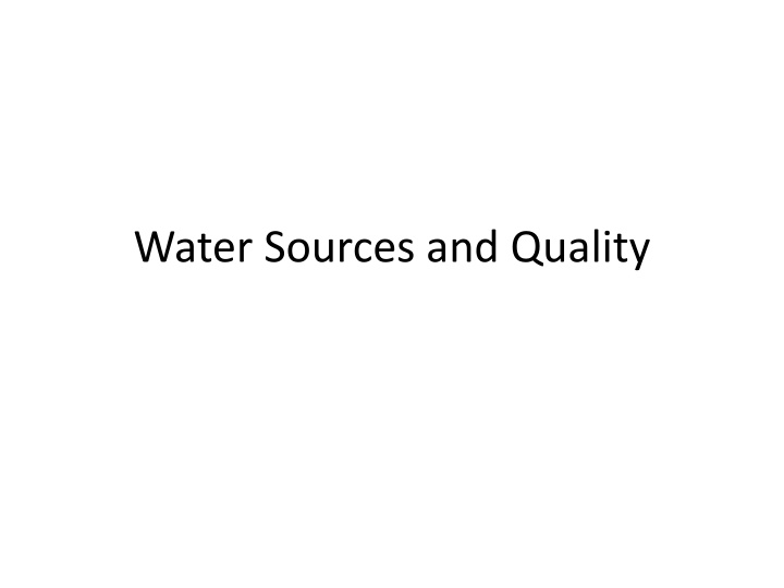 Water Sources and Quality Overview