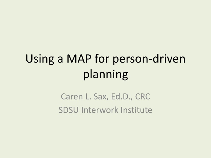 Using a Map for Person-Driven Planning