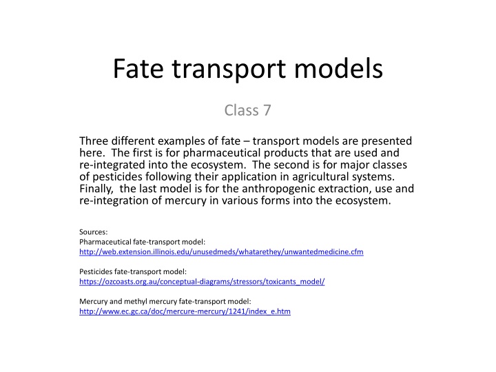 Fate Transport Models for Pharmaceuticals, Pesticides & Mercury