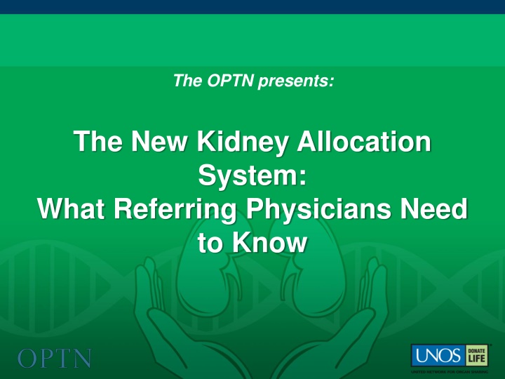 The New Kidney Allocation  System:  What Referring Physicians Need  to Know