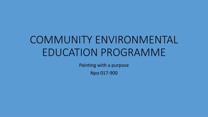 COMMUNITY ENVIRONMENTAL EDUCATION PROGRAMME
