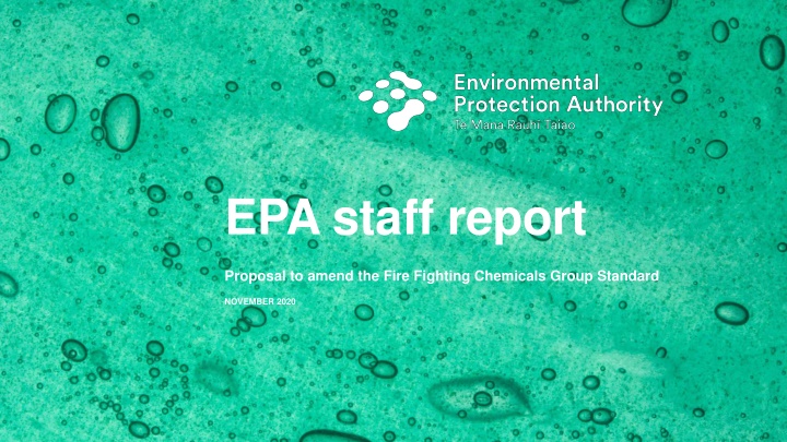 EPA Staff Report Proposal to Amend Fire Fighting Chemicals Group Standard