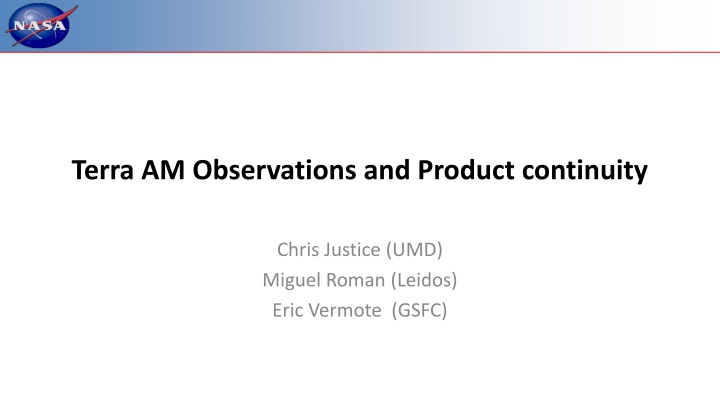 Terra AM Observations and Product Continuity