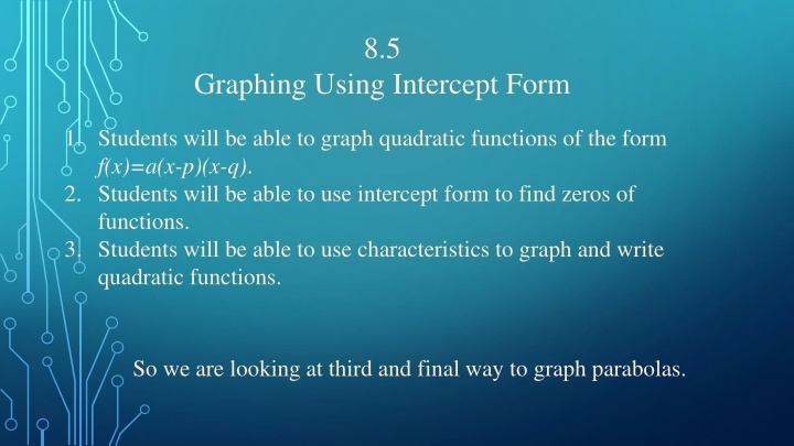Graphing Quadratic Functions: Using Intercept Form