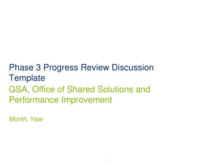 Phase 3 Progress Review Discussion Template - GSA Office of Shared Solutions