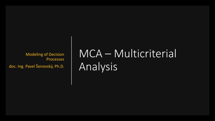 Multicriterial Analysis in Decision Processes Modeling