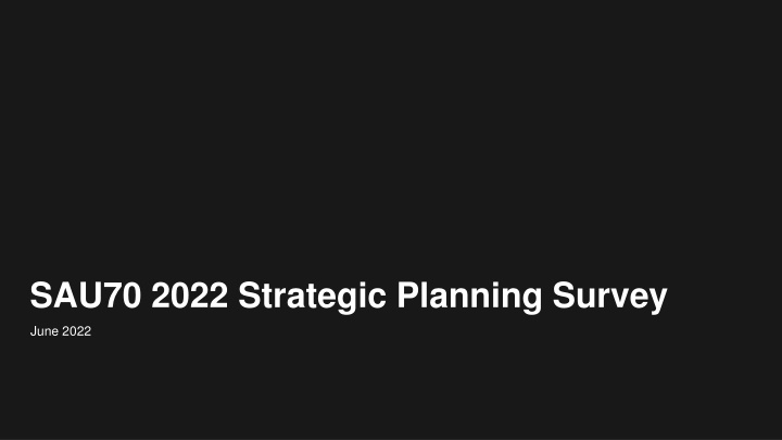 SAU70 2022 Strategic Planning Survey Insights