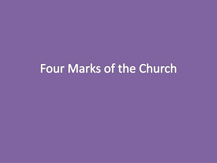 Four Marks of the Church: One, Holy, Catholic, Apostolic
