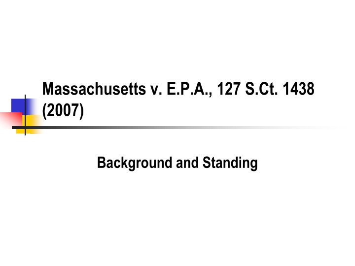 Massachusetts v. E.P.A. 127 S.Ct. 1438 (2007) - Clean Air Act Regulations and EPA's Authority