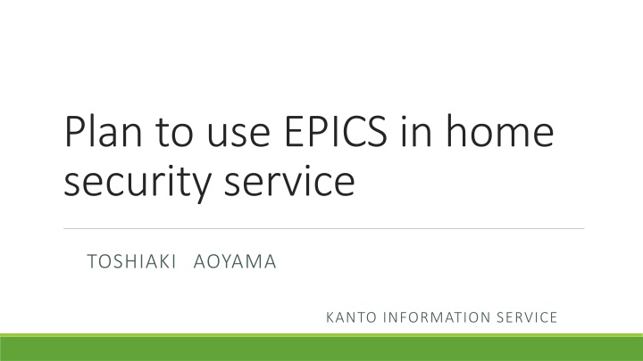 EPICS Home Security Service by Toshiaki Aoyama