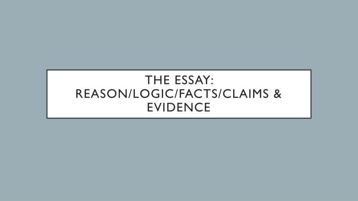 The Essay: Reasoning and Evidence