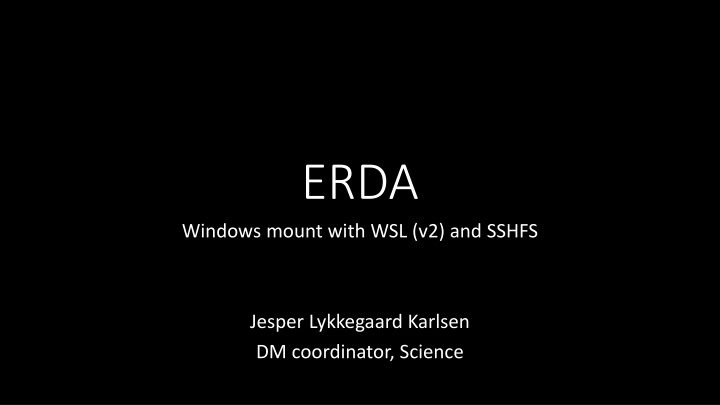 ERDA Windows Mount with WSL (v2) and SSHFS