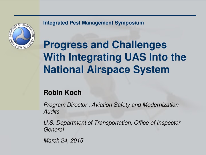 Progress and Challenges  With Integrating UAS Into the  National Airspace System