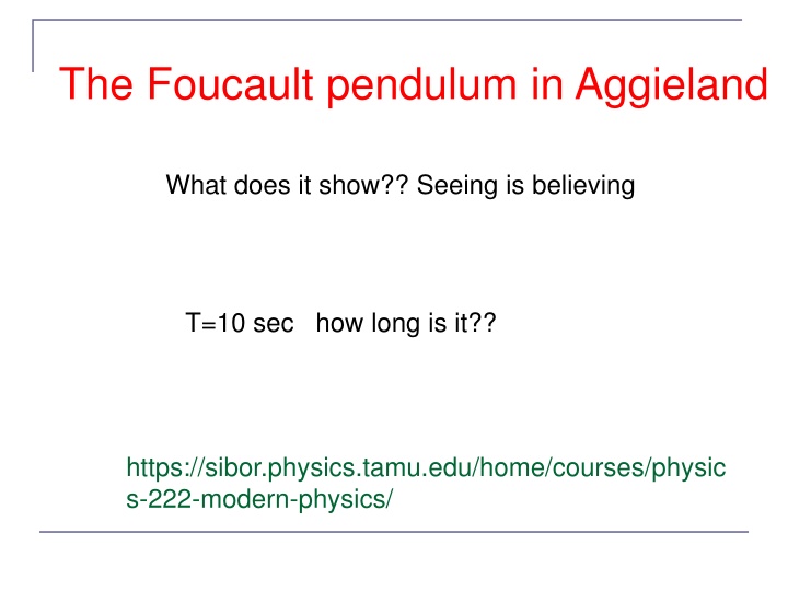 The Foucault pendulum in Aggieland