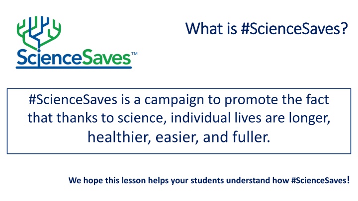 Enhancing Lives through #ScienceSaves