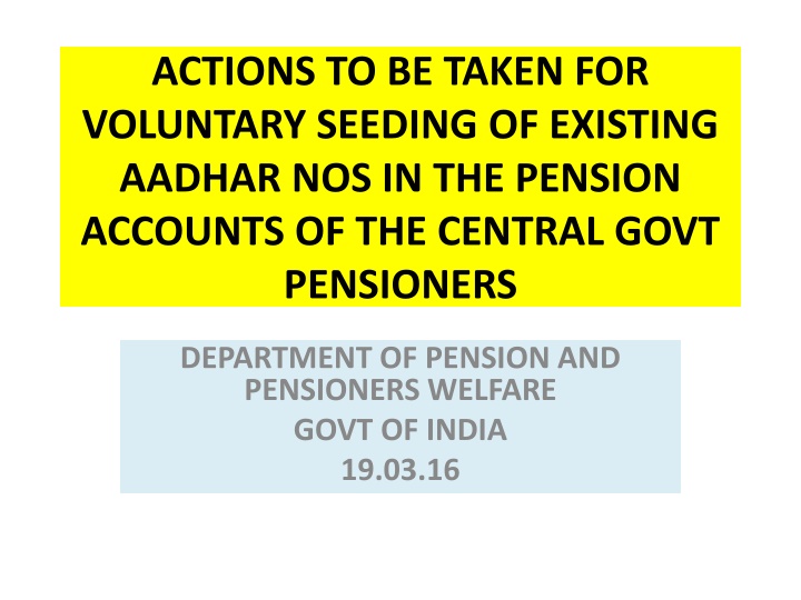Actions for Voluntary Seeding of Aadhar Numbers in Pension Accounts