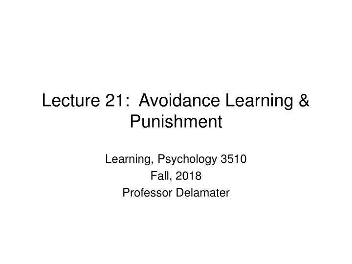 Lecture 21:  Avoidance Learning &  Punishment