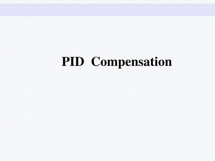 PID  Compensation
