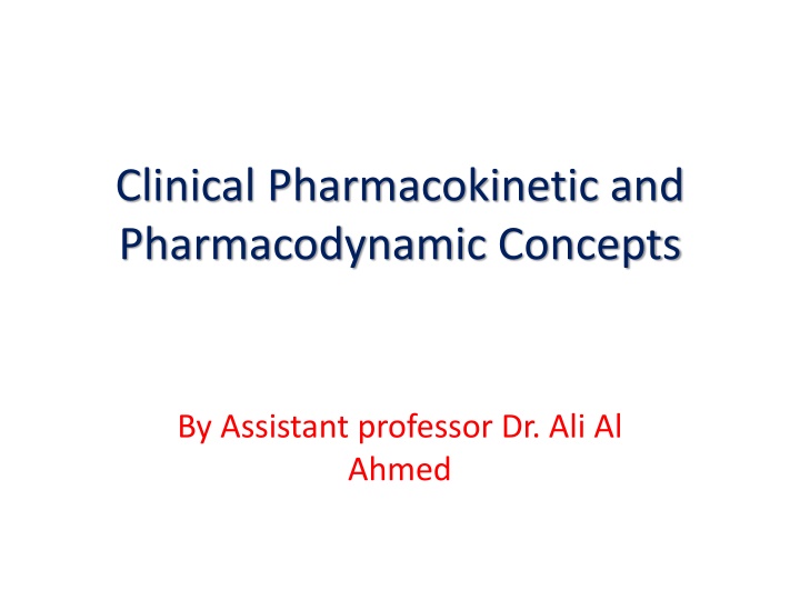 Clinical Pharmacokinetic and  Pharmacodynamic Concepts