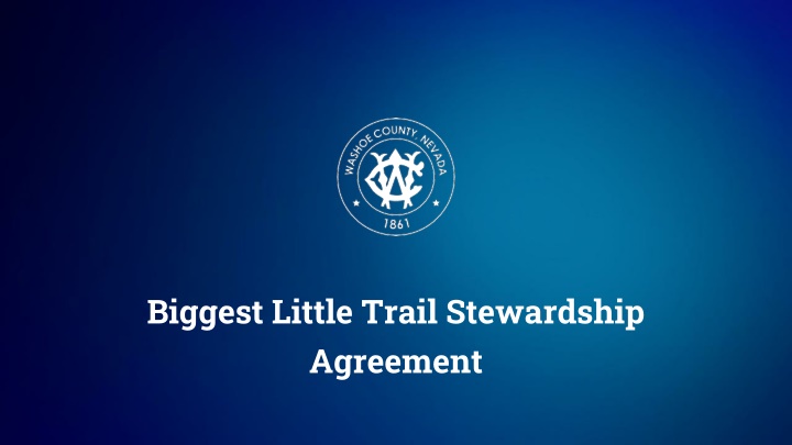 Biggest Little Trail Stewardship Agreement