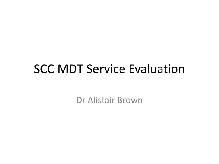 SCC.MDT.Service.Evaluation by Dr.Alistair Brown