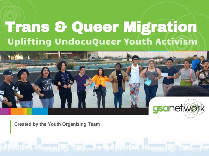 Uplifting UndocuQueer & Trans Youth Activism