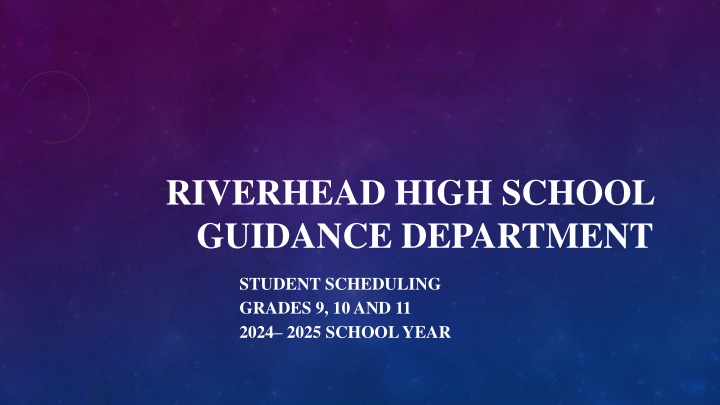 Riverhead High School Guidance Department Scheduling 2024-2025 School Year