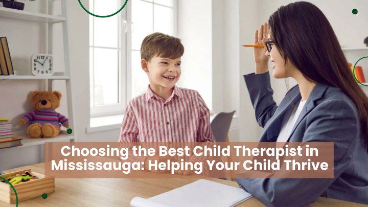 Choosing the Best Child Therapist in Mississauga Helping Your Child Thrive