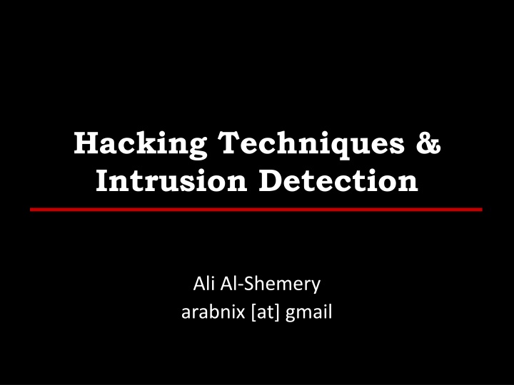 Hacking Techniques & Intrusion Detection Overview