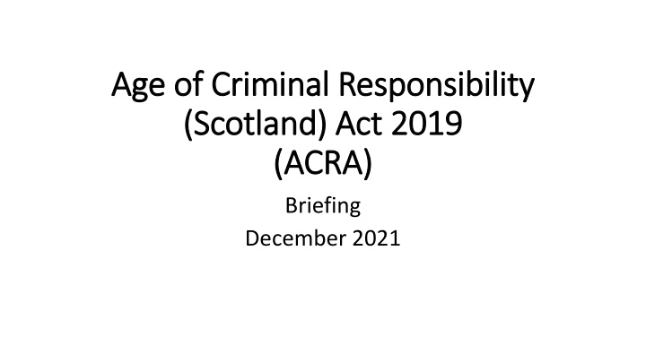 Age of Criminal Responsibility - Scotland Act 2019 Briefing