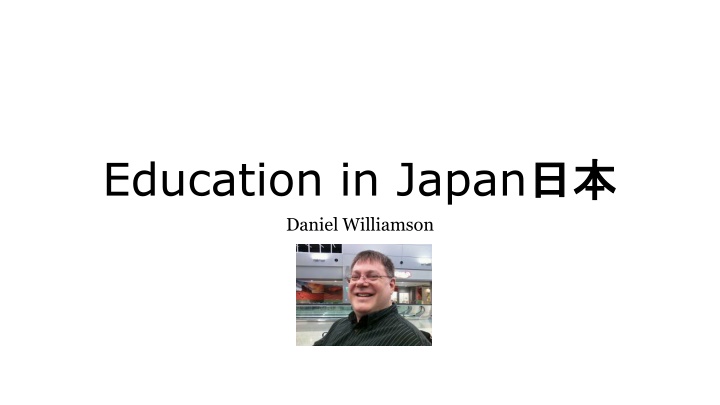 Education in Japan - Daniel Williamson