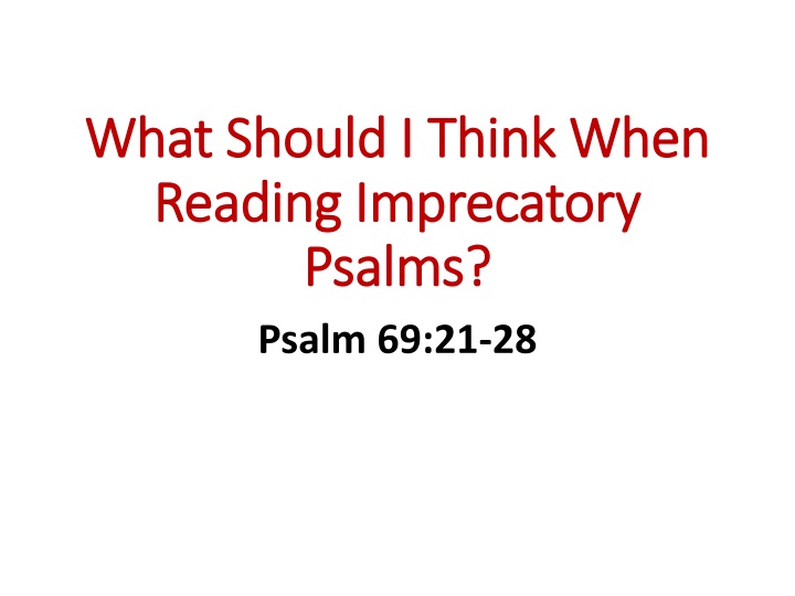 Imprecatory Psalms in Psalm 69:21-28 Context