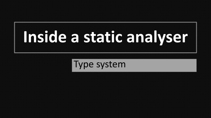 Inside a Static Analyser Type System