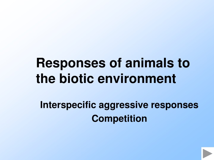 Responses of Animals to Biotic Environment: Interspecific Aggressive Competition