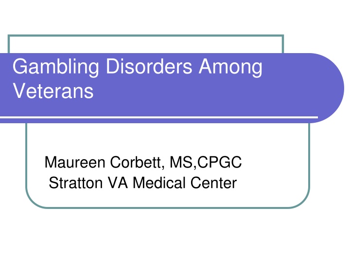 Gambling Disorders Among Veterans: Understanding the Impact