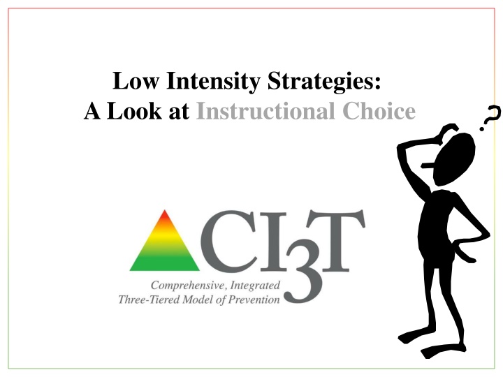 Low Intensity Strategies: A Look at Instructional Choice