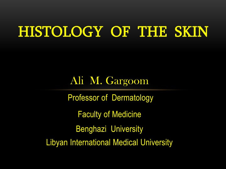 HISTOLOGY OF THE SKIN
