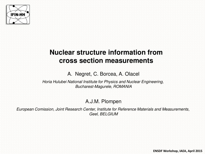 Nuclear Structure Information from Cross Section Measurements