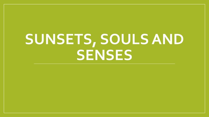 Sunsets, Souls, and Senses Communication