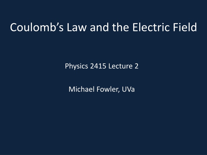 Coulomb’s Law and the Electric Field