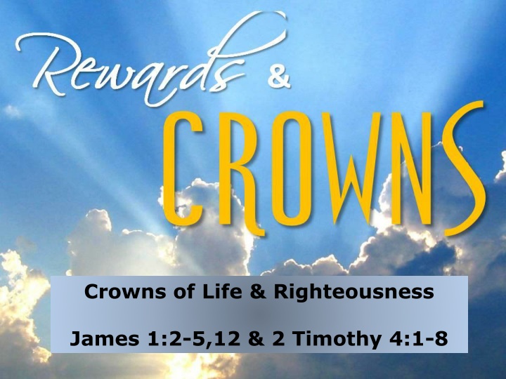 Crowns of Life & Righteousness - Insights and Reflections