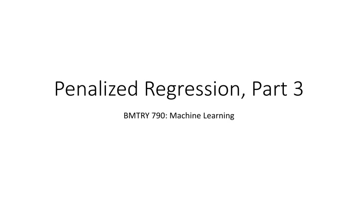 Penalized Regression, Part 3