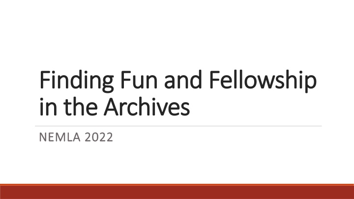 Finding Fun and Fellowship in the Archives at NEMLA 2022
